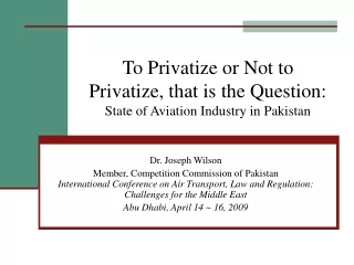 To Privatize or Not to Privatize, that is the Question:  State of Aviation Industry in Pakistan