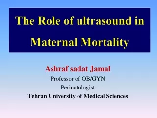 Ashraf sadat Jamal Professor of OB/GYN Perinatologist Tehran University of Medical Sciences