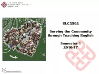 ELC2S02  Serving the Community through Teaching English  Semester 1  2016-17