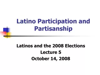 Latino Participation and Partisanship