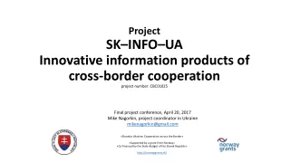 Final project conference ,  April 20 , 201 7 Mike  Nagorkin ,  project coordinator in Ukraine