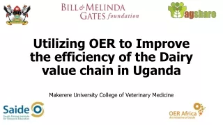 U tilizing OER to Improve the  efficiency of the  Dairy  value  chain in  Uganda