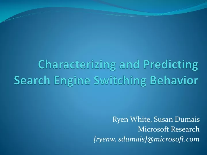 characterizing and predicting search engine switching behavior