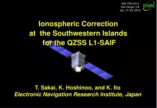 T. Sakai, K. Hoshinoo, and K. Ito Electronic Navigation Research Institute, Japan