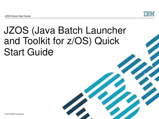 JZOS (Java Batch Launcher and Toolkit for z/OS) Quick Start Guid e