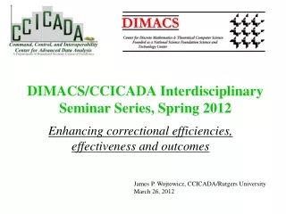 DIMACS/CCICADA Interdisciplinary Seminar Series, Spring 2012