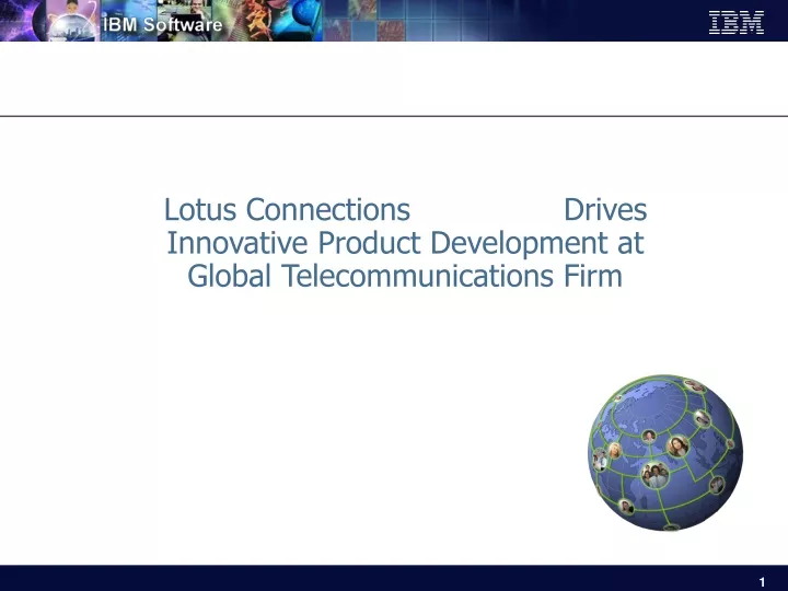 lotus connections drives innovative product development at global telecommunications firm