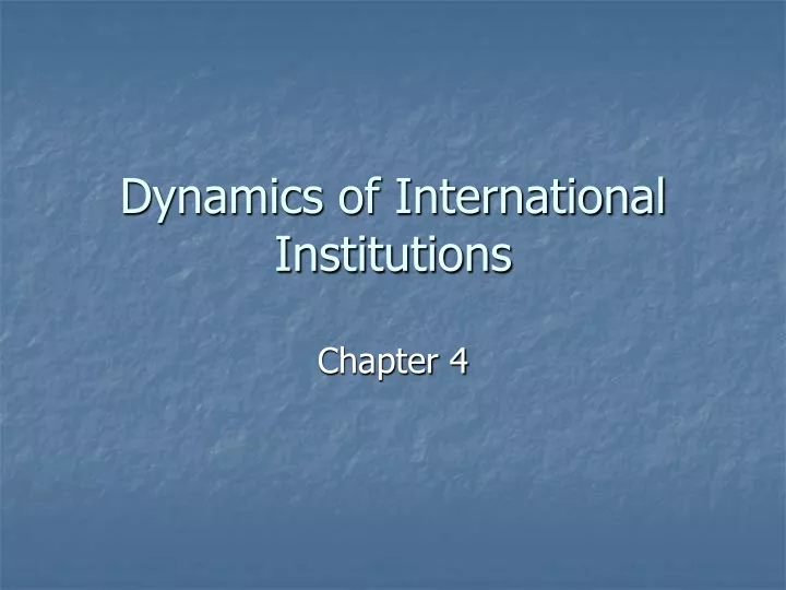 dynamics of international institutions