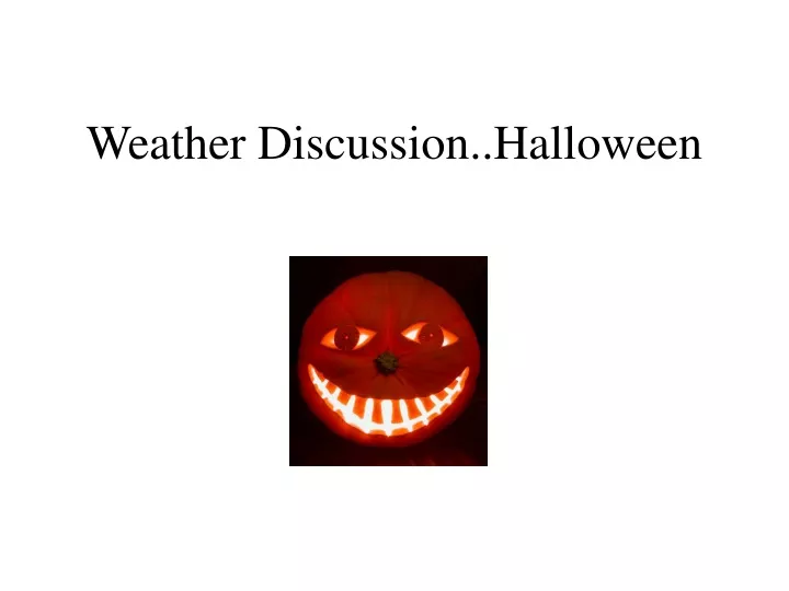 weather discussion halloween