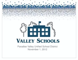 Paradise Valley Unified School District November 1, 2012
