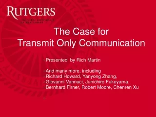 The Case for Transmit Only Communication