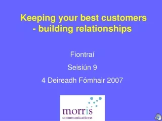 Keeping your best customers - building relationships