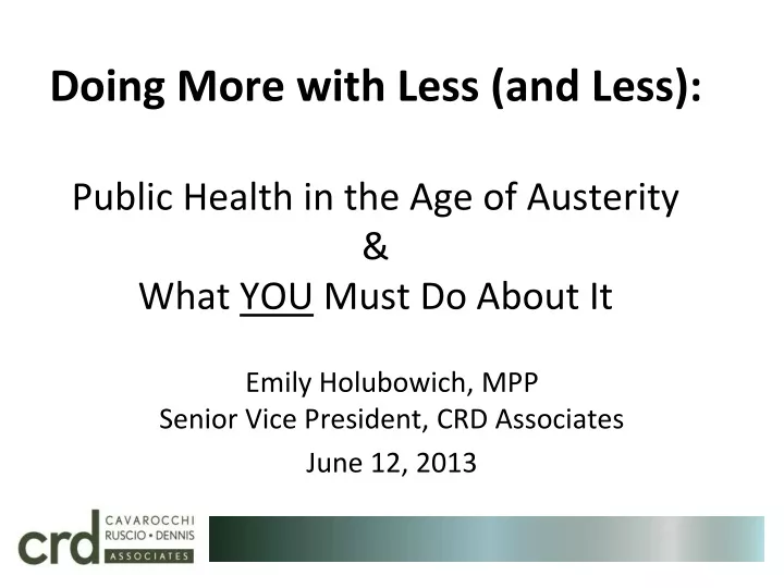 doing more with less and less public health in the age of austerity what you must do about it