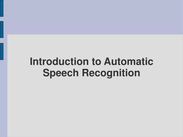 introduction to automatic speech recognition