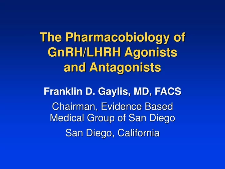the pharmacobiology of gnrh lhrh agonists and antagonists