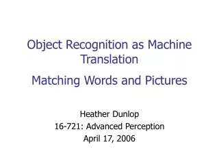 Object Recognition as Machine Translation Matching Words and Pictures