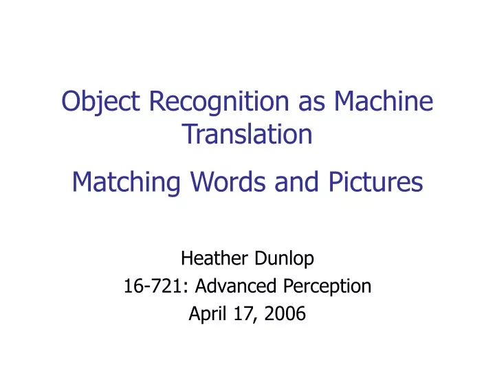 object recognition as machine translation matching words and pictures