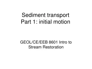 Sediment transport Part 1: initial motion