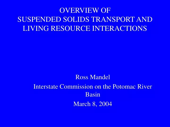 overview of suspended solids transport and living resource interactions