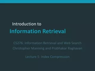 CS276:  Information Retrieval and Web Search Christopher Manning and Prabhakar Raghavan