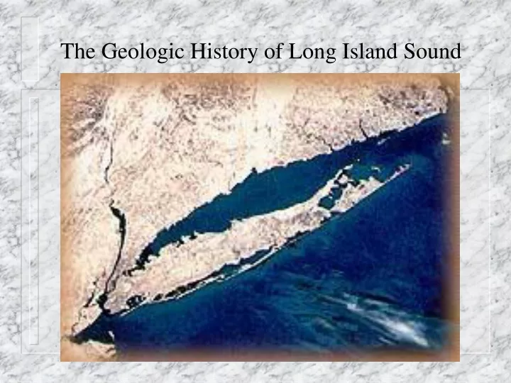 the geologic history of long island sound