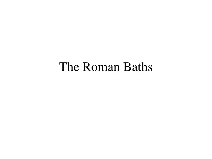 the roman baths