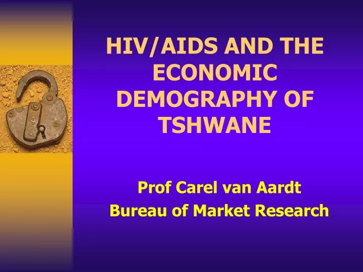 hiv aids and the economic demography of tshwane