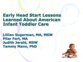 Early Head Start Lessons Learned About American Infant Toddler Care