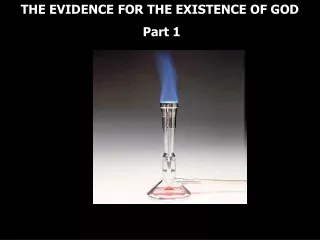 THE EVIDENCE FOR THE EXISTENCE OF GOD  Part 1