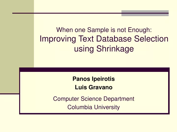 when one sample is not enough improving text database selection using shrinkage