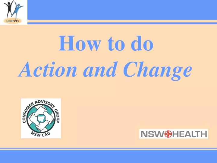 how to do action and change