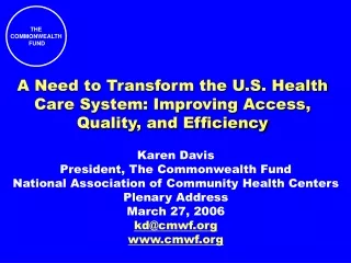 A Need to Transform the U.S. Health Care System: Improving Access, Quality, and Efficiency