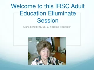 Welcome to this IRSC Adult Education Elluminate Session