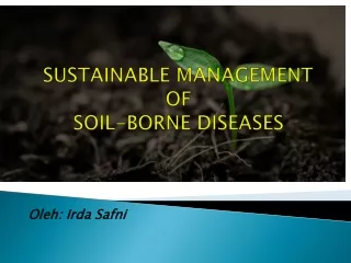 SUSTAINABLE MANAGEMENT OF  SOIL-BORNE DISEASES