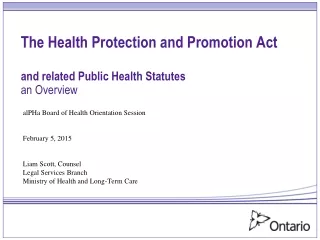 The Health Protection and Promotion Act and related Public Health Statutes an Overview