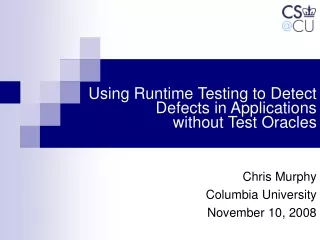 Using Runtime Testing to Detect Defects in Applications  without Test Oracles