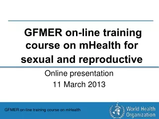 GFMER on-line training course on mHealth for sexual and reproductive