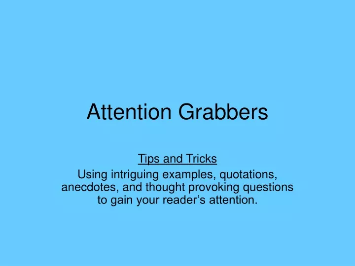 attention grabbers