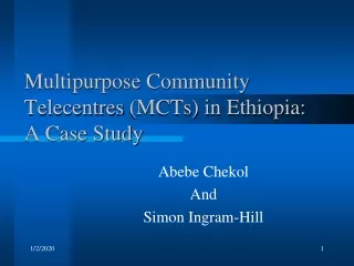 Multipurpose Community  Telecentres  (MCTs) in Ethiopia: A Case Study