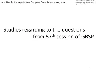 Submitted by the experts from European Commission, Korea, Japan