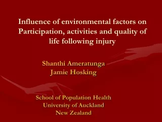 Shanthi Ameratunga Jamie Hosking School of Population Health University of Auckland New Zealand