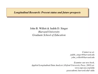 Longitudinal Research: Present status and future prospects