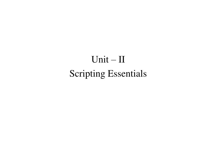 unit ii scripting essentials