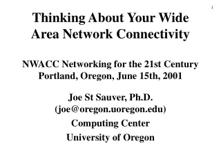 Joe St Sauver, Ph.D. (joe@oregon.uoregon) Computing Center University of Oregon