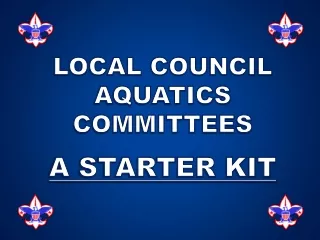 LOCAL COUNCIL  AQUATICS COMMITTEES A starter Kit