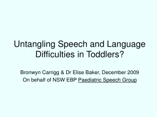 Untangling Speech and Language Difficulties in Toddlers?