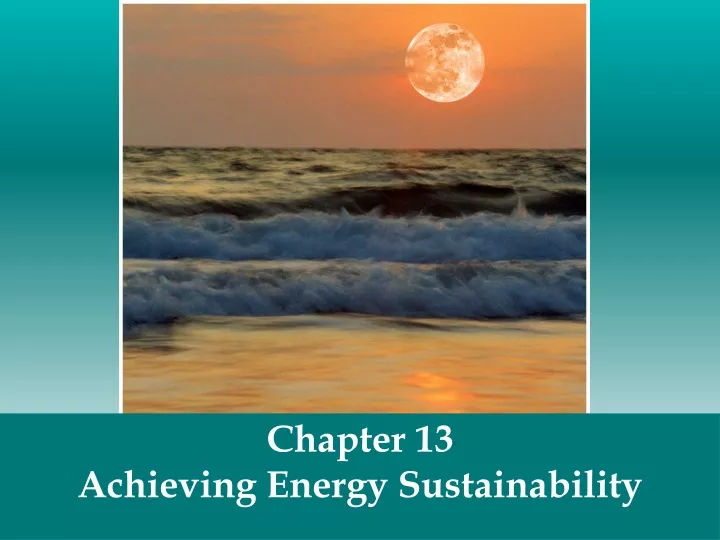 chapter 13 achieving energy sustainability