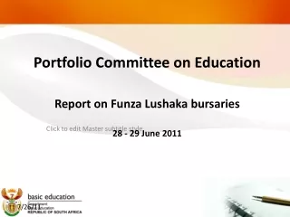 Portfolio Committee on Education  Report on Funza Lushaka bursaries 28 - 29 June 2011