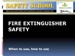 Fire Extinguisher Safety: When and How to Use - slide 1