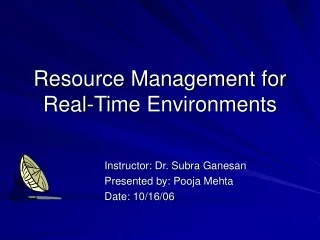 Resource Management for Real-Time Environments